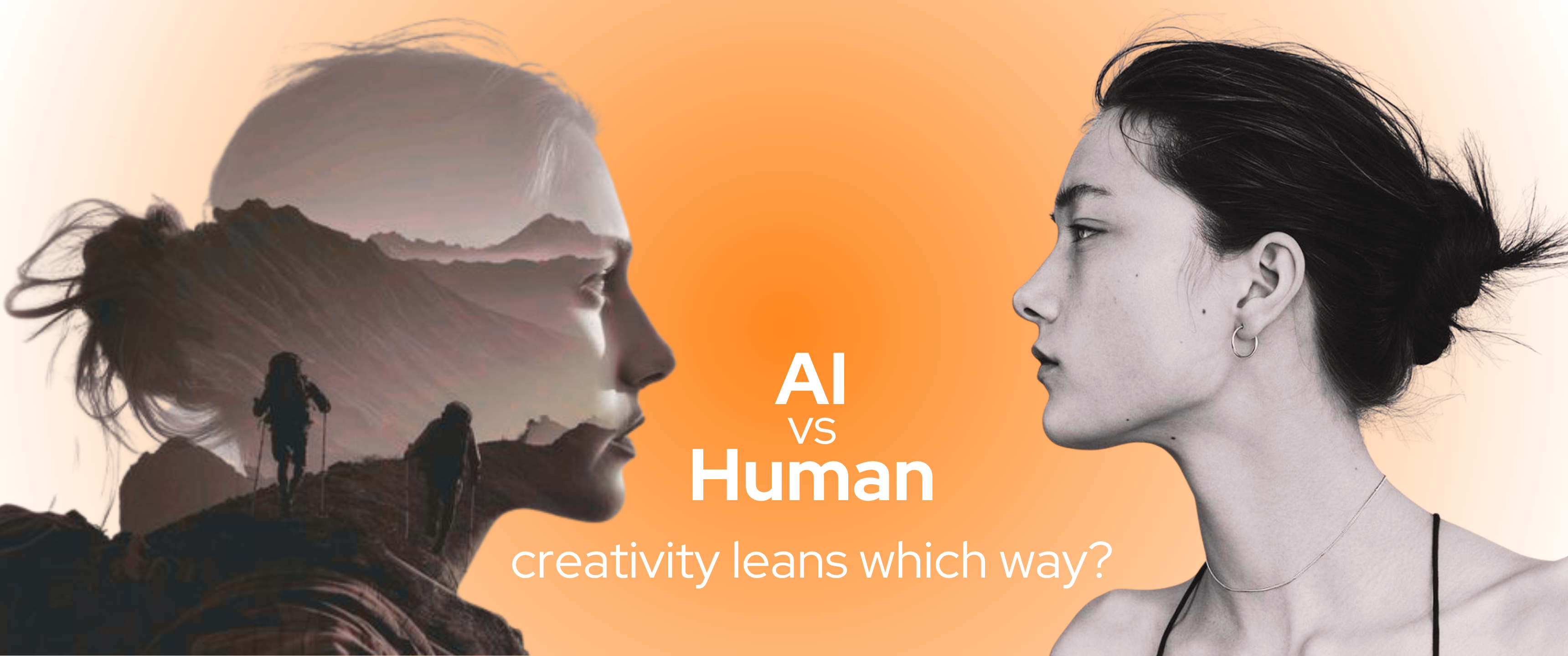 Blog header featuring two people in profile facing each other against a warm orange gradient background. The left portrait is a double-exposure image with a mountain landscape and hikers blended into the face, while the right portrait is a monochrome profile. Centered text reads, “AI vs Human: creativity leans which way?”, visually exploring the relationship between artificial intelligence and human creativity.